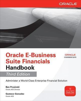 Oracle E-Business Suite Financials Handbook 3/E - Ben Prusinski, Gustavo Gonzalez