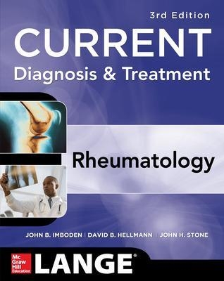 Current Diagnosis & Treatment in Rheumatology, Third Edition - John Imboden, David Hellmann, John Stone