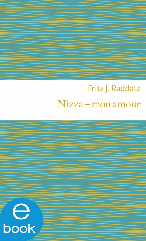 Nizza - mon amour -  Fritz J. Raddatz