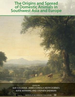 The Origins and Spread of Domestic Animals in Southwest Asia and Europe - 