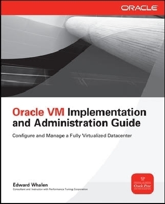 Oracle VM Implementation and Administration Guide - Edward Whalen