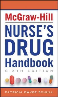 McGraw-Hill Nurse's Drug Handbook, Sixth Edition - Patricia Schull