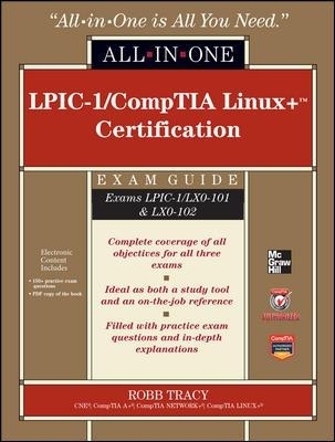 LPIC-1/CompTIA Linux+ Certification All-in-One Exam Guide (Exams LPIC-1/LX0-101 & LX0-102) - Robb Tracy