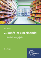 Zukunft im Einzelhandel 1. Ausbildungsjahr - Joachim Beck, Steffen Berner