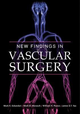 New Findings in Vascular Surgery - Mark Eskandari, Mark Morasch, William Pearce, James Yao