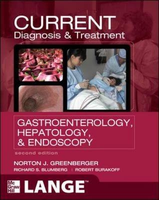 CURRENT Diagnosis & Treatment Gastroenterology, Hepatology, & Endoscopy, Second Edition - Norton Greenberger, Richard Blumberg, Robert Burakoff