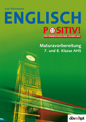 Englisch positiv! Maturavorbereitung - Leo Partmann, Elisabeth Partmann