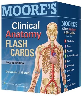 Moore's Clinical Anatomy Flash Cards - Douglas J. Gould