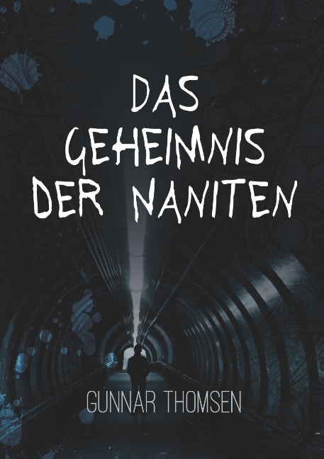 Das Geheimnis der Naniten - Gunnar Thomsen