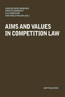 Aims and Values in Competition Law - 