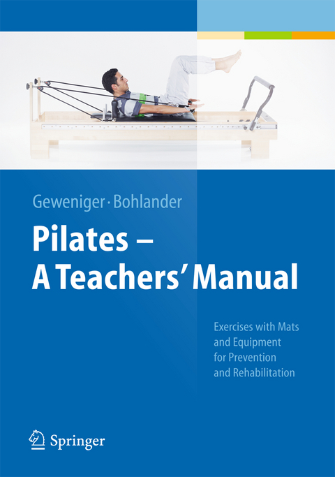 Pilates − A Teachers’ Manual - Verena Geweniger, Alexander Bohlander