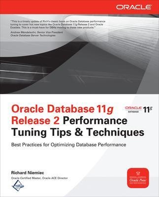 Oracle Database 11g Release 2 Performance Tuning Tips & Techniques - Richard Niemiec