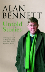 Untold Stories -  Alan Bennett