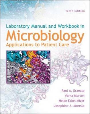 Lab Manual and Workbook in Microbiology: Applications to Patient Care - Josephine Morello, Paul Granato, Helen Mizer