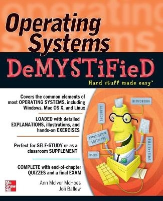 Operating Systems DeMYSTiFieD - Ann McIver McHoes, Joli Ballew