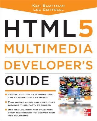 HTML5 Multimedia Developer's Guide - Ken Bluttman, Lee Cottrell