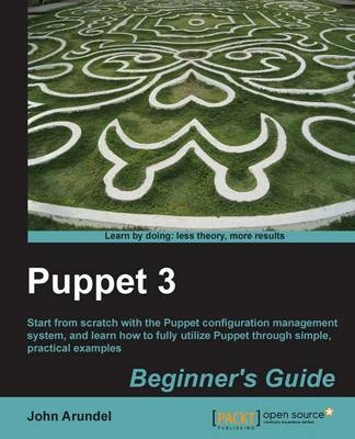 Puppet 3: Beginner's Guide - John Arundel