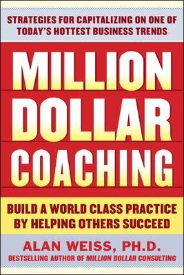 Million Dollar Coaching - Alan Weiss