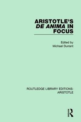 Aristotle's De Anima in Focus - 