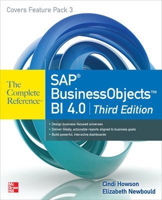 SAP BusinessObjects BI 4.0 The Complete Reference 3/E - Cindi Howson, Elizabeth Newbould