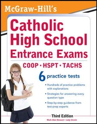 McGraw-Hill's Catholic High School Entrance Exams - Mark Alan Stewart, Judy Unrein