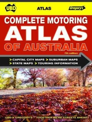 Complete Motoring Atlas of Australia 7th ed -  UBD Gregory's