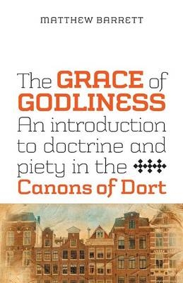 The Grace of Godliness - Matthew Barrett