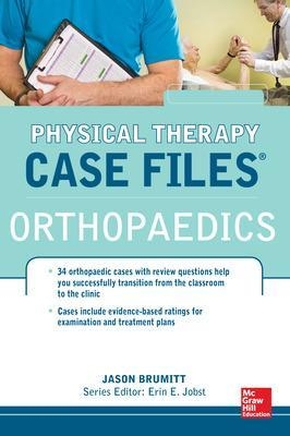 Physical Therapy Case Files: Orthopaedics - Jason Brumitt, Erin Jobst