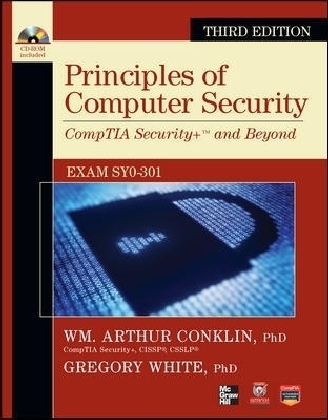 Principles of Computer Security CompTIA Security+ and Beyond (Exam SY0-301) - Wm. Arthur Conklin, Gregory White, Dwayne Williams, Roger Davis, Chuck Cothren