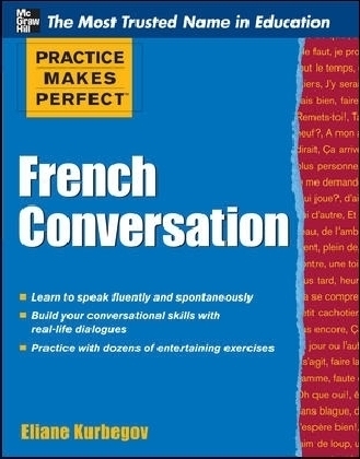 Practice Makes Perfect French Conversation - Eliane Kurbegov