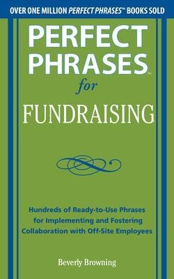 Perfect Phrases for Fundraising - Beverly Browning