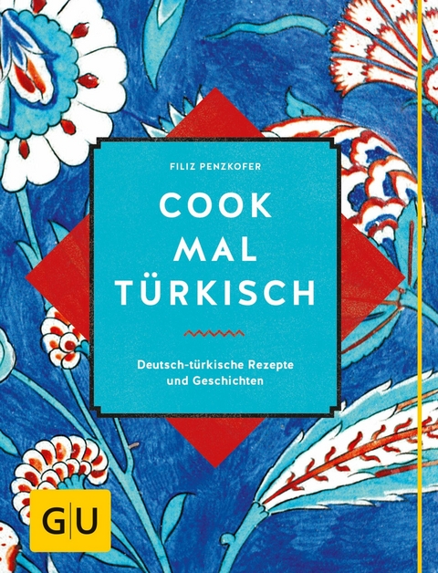 Cook mal türkisch -  Filiz Penzkofer