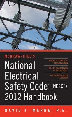 National Electrical Safety Code (NESC) 2012 Handbook - David Marne