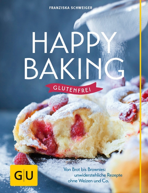 Happy baking glutenfrei -  Franzi Schweiger