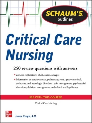 Schaum's Outline of Critical Care Nursing - Jim Keogh