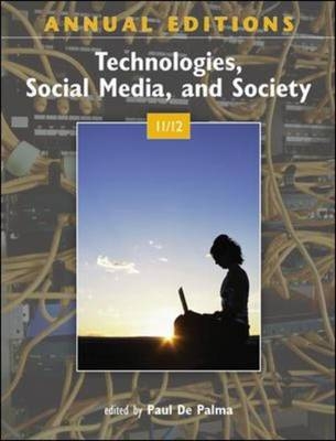 Annual Editions: Technologies, Social Media, and Society 11/12 - Paul De Palma