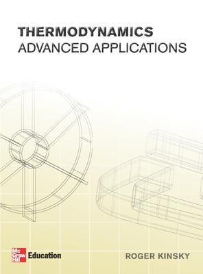 Thermodynamics: Advanced Applications -  Kinsky