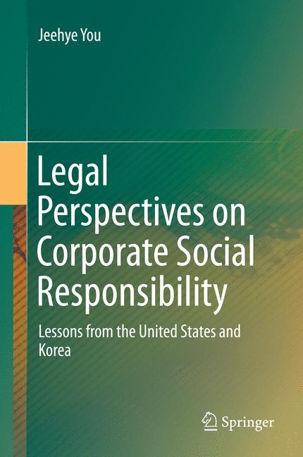 Legal Perspectives on Corporate Social Responsibility - Jeehye You