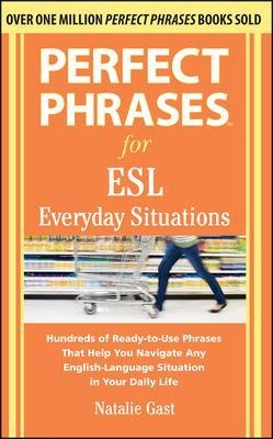 Perfect Phrases for ESL Everyday Situations - Natalie Gast