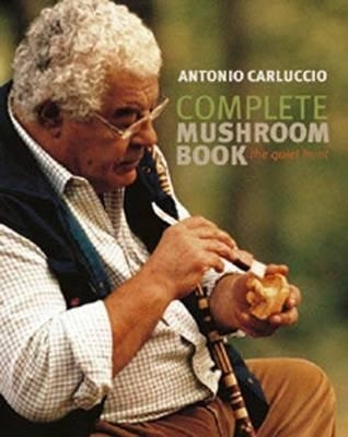 Complete Mushroom Book - Antonio Carluccio