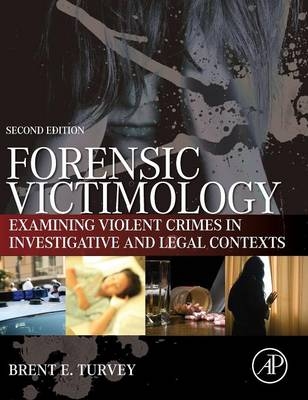 Forensic Victimology - Brent E. Turvey