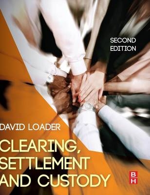 Clearing, Settlement and Custody - David Loader