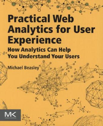 Practical Web Analytics for User Experience - Michael Beasley