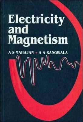 ELECTRICITY AND MAGNETISM - A Mahajan, A Rangwala