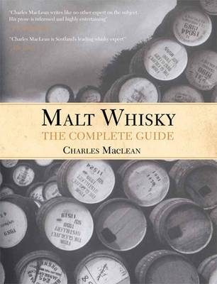 Malt Whisky: The Complete Guide - Charles Maclean