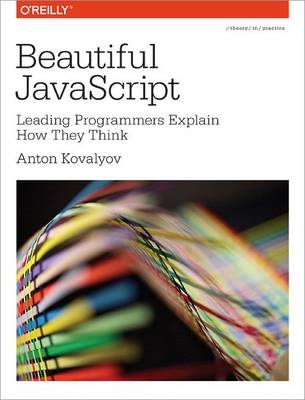 Beautiful JavaScript -  Anton Kovalyov