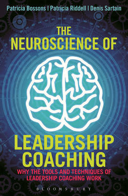 Neuroscience of Leadership Coaching -  Denis Sartain,  Patricia Bossons,  Patricia Riddell