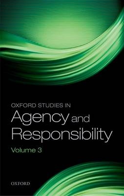 Oxford Studies in Agency and Responsibility - 