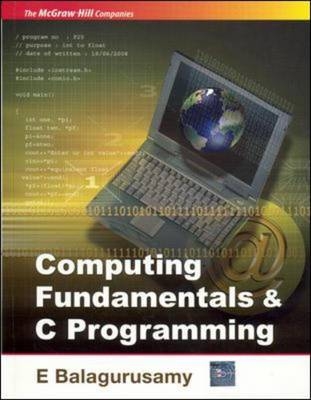 Computing Fundamentals and C Programming - E. Balagurusamy