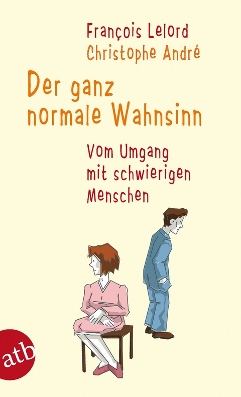 Der ganz normale Wahnsinn - François Lelord, Christophe André